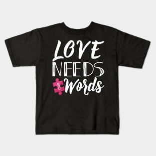 'Love Needs No Words' Autism Awareness Shirt Kids T-Shirt